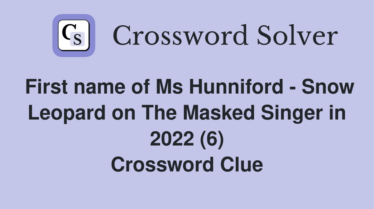 First name of Ms Hunniford Snow Leopard on The Masked Singer in 2022